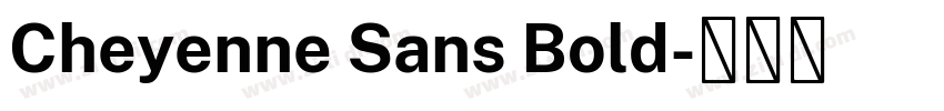 Cheyenne Sans Bold字体转换 Cheyenne Sans Bold字体转换